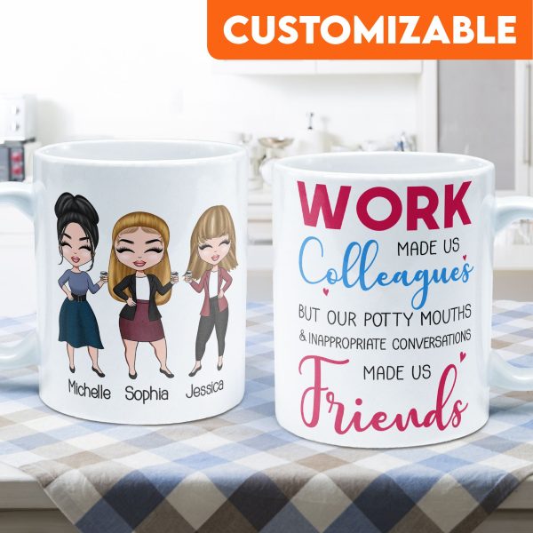 Work Made Us Colleagues - Personalized Mug - Birthday, Christmas Gift For Work Besties, Colleagues, BFF, Besties, Best Friends Work Made Us Colleagues - Personalized Mug - Birthday, Christmas Gift For Work Besties, Colleagues, BFF, Besties, Best Friends