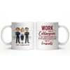 Work Made Us Colleagues But Our Conversations Made Us Friends - Personalized Custom Coffee Mug - COL122_MG Work Made Us Colleagues But Our Conversations Made Us Friends - Personalized Custom Coffee Mug - COL122_MG