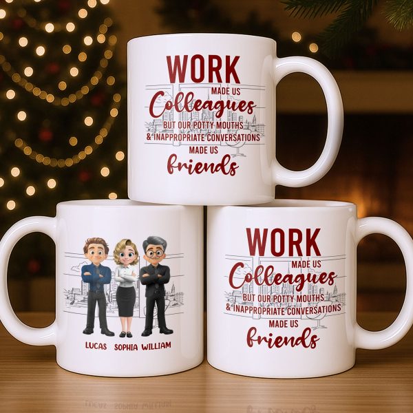 Work Made Us Colleagues But Our Conversations Made Us Friends - Personalized Custom Coffee Mug - COL122_MG Work Made Us Colleagues But Our Conversations Made Us Friends - Personalized Custom Coffee Mug - COL122_MG