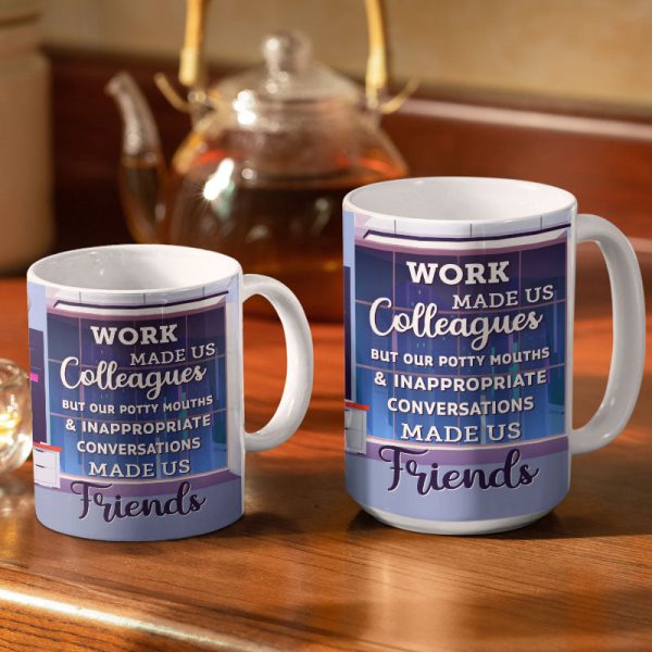 Work Made Us Colleagues Friends - BFF Bestie Gift - Personalized Custom White Edge-to-Edge Mug Work Made Us Colleagues Friends - BFF Bestie Gift - Personalized Custom White Edge-to-Edge Mug