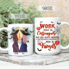 Work Made Us Colleagues Mouth Made Us Friends Teacher Coffee Mug, Best Friend Gift, HN590
