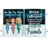 Work Made Us Colleagues Nurse - BFF Bestie Gift - Personalized Custom White Edge-to-Edge Mug Work Made Us Colleagues Nurse - BFF Bestie Gift - Personalized Custom White Edge-to-Edge Mug