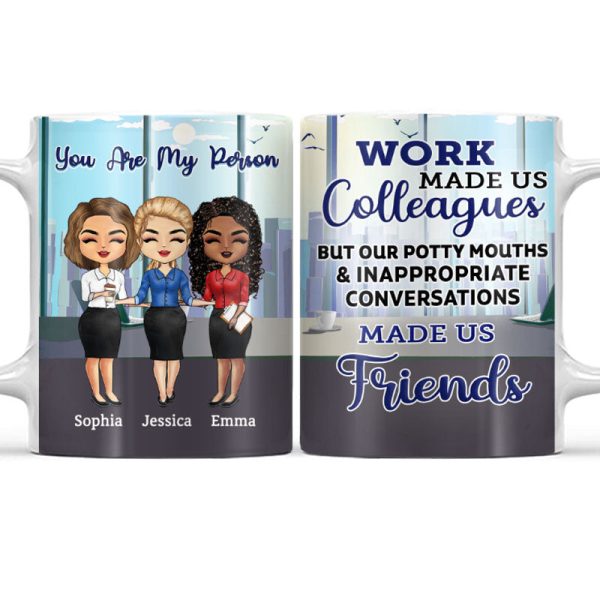 Work Made Us Colleagues Office Worker - BFF Bestie Gift - Personalized Custom White Edge-To-Edge Mug Work Made Us Colleagues Office Worker - BFF Bestie Gift - Personalized Custom White Edge-To-Edge Mug