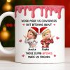 Work Made Us Coworkers But Bonding About Those Dumb Bi****es Made Us Friends - Personalized Custom Coffee Mug - BST475_MG Work Made Us Coworkers But Bonding About Those Dumb Bi****es Made Us Friends - Personalized Custom Coffee Mug - BST475_MG