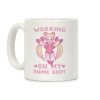 Working On My Anime Body Coffee Mug