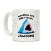 Working Out And Feeling Jawsome Coffee Mug Working Out And Feeling Jawsome Coffee Mug