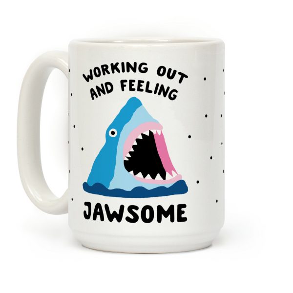 Working Out And Feeling Jawsome Coffee Mug Working Out And Feeling Jawsome Coffee Mug