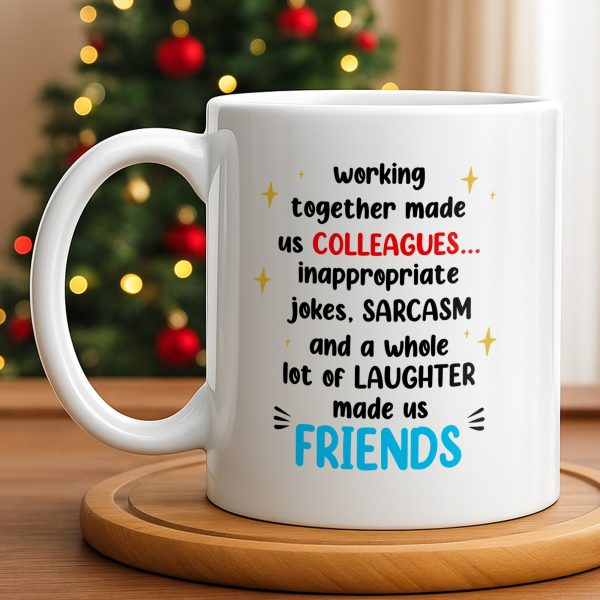 Working Together Made Us Friends Colleague Gift - Personalized Custom Coffee Mug - COL121_MG Working Together Made Us Friends Colleague Gift - Personalized Custom Coffee Mug - COL121_MG