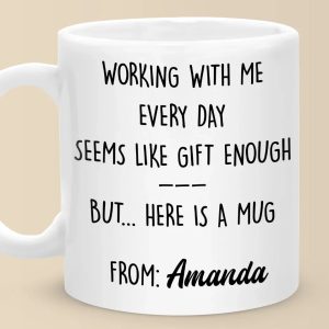 Working With Me Every Day - Coworker Personalized Custom Mug - Christmas Gift, Gift For Coworkers, Work Friends, Colleagues