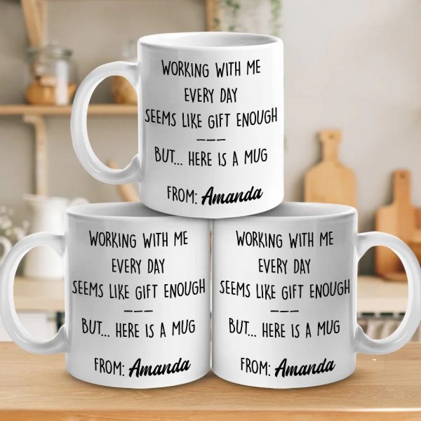 Working With Me Every Day - Coworker Personalized Custom Mug - Christmas Gift, Gift For Coworkers, Work Friends, Colleagues Working With Me Every Day - Coworker Personalized Custom Mug - Christmas Gift, Gift For Coworkers, Work Friends, Colleagues