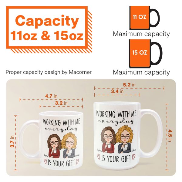 Working With Me Everyday Is Your Gift - Personalized Mug Working With Me Everyday Is Your Gift - Personalized Mug