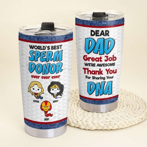World's Best Sperm Donor, Personalized Father's Day Gift Tumbler 01DNDT130423 World's Best Sperm Donor, Personalized Father's Day Gift Tumbler 01DNDT130423
