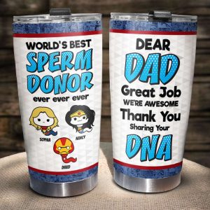World's Best Sperm Donor, Personalized Father's Day Gift Tumbler 01DNDT130423