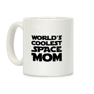 World's Coolest Space Mom Coffee Mug