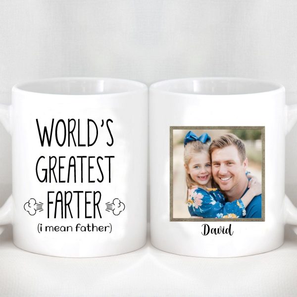 World's Greatest Farter I Mean Father Custom Father's Day Photo Mug H367 World's Greatest Farter I Mean Father Custom Father's Day Photo Mug H367