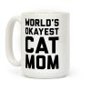 World's Okayest Cat Mom Coffee Mug World's Okayest Cat Mom Coffee Mug