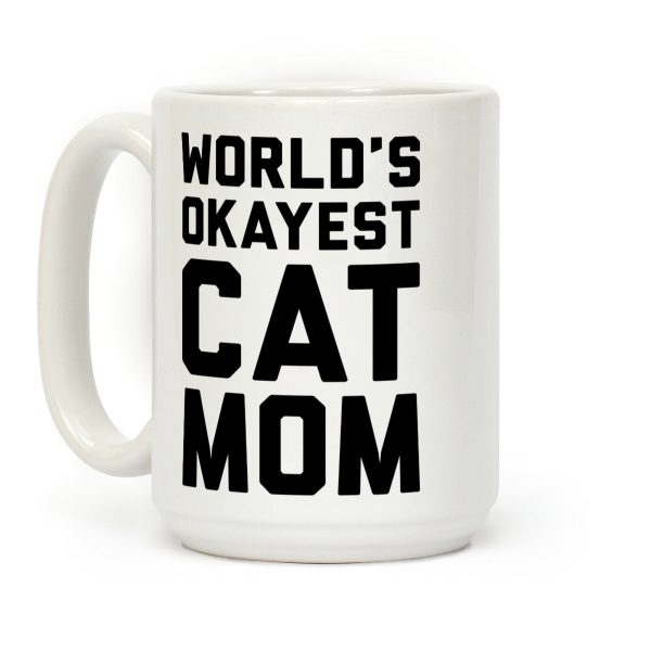 World's Okayest Cat Mom Coffee Mug World's Okayest Cat Mom Coffee Mug