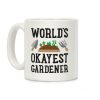 World's Okayest Gardener Coffee Mug World's Okayest Gardener Coffee Mug
