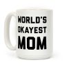 World's Okayest Mom Coffee Mug World's Okayest Mom Coffee Mug