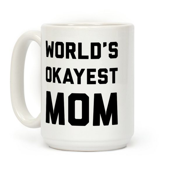World's Okayest Mom Coffee Mug World's Okayest Mom Coffee Mug