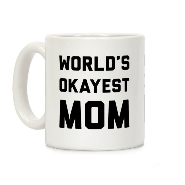 World's Okayest Mom Coffee Mug World's Okayest Mom Coffee Mug
