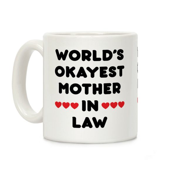 World's Okayest Mother-In-Law Coffee Mug World's Okayest Mother-In-Law Coffee Mug