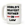 World's Okayest Mother-In-Law Coffee Mug World's Okayest Mother-In-Law Coffee Mug