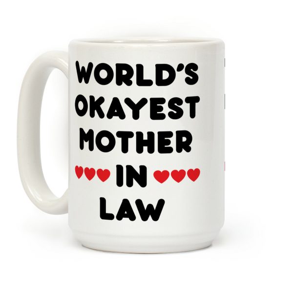 World's Okayest Mother-In-Law Coffee Mug World's Okayest Mother-In-Law Coffee Mug