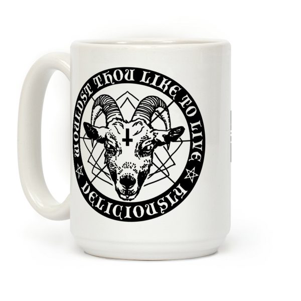 Woudst Thou Like To Live Deliciously Coffee Mug Woudst Thou Like To Live Deliciously Coffee Mug