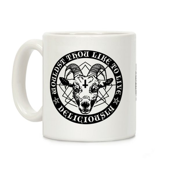Woudst Thou Like To Live Deliciously Coffee Mug Woudst Thou Like To Live Deliciously Coffee Mug