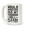 Would Whoever Has My Voodoo Doll Please Give It a Rest Coffee Mug