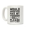 Would Whoever Has My Voodoo Doll Please Give It a Rest Coffee Mug
