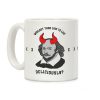 Wouldst Thou Like To Live Deliciously Shakespeare Coffee Mug Wouldst Thou Like To Live Deliciously Shakespeare Coffee Mug