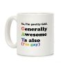 Ya, I'm pretty GAY Coffee Mug