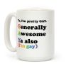 Ya, I'm pretty GAY Coffee Mug
