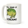 Y'all Mind If I Scream? Frog Coffee Mug Y'all Mind If I Scream? Frog Coffee Mug
