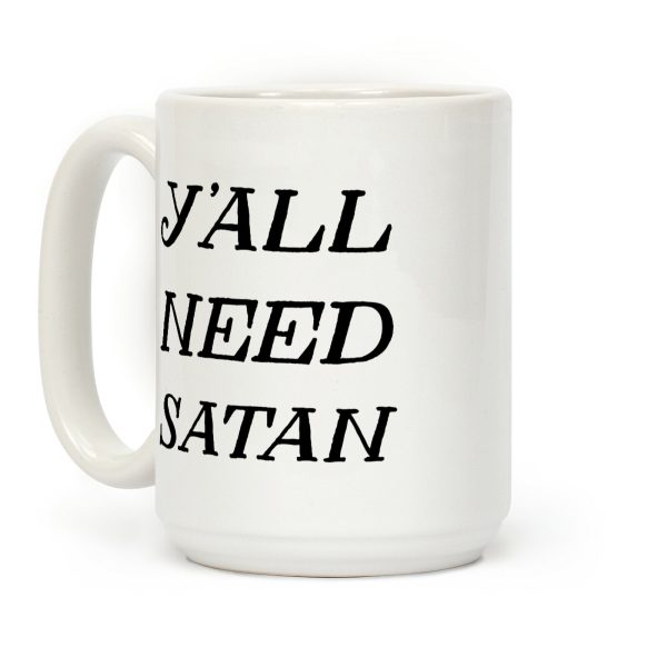 Y'all Need Satan Coffee Mug Y'all Need Satan Coffee Mug
