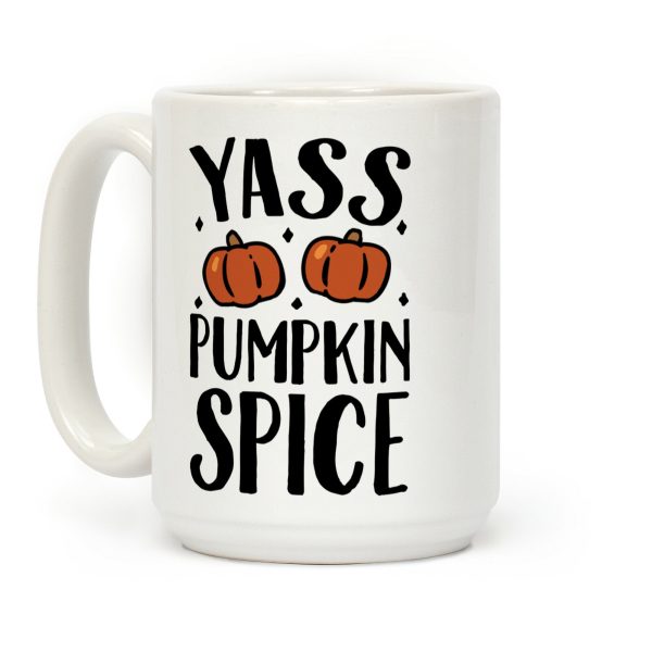Yass Pumpkin Spice Coffee Mug Yass Pumpkin Spice Coffee Mug