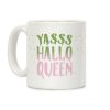 Yasss Halloqueen Coffee Mug Yasss Halloqueen Coffee Mug