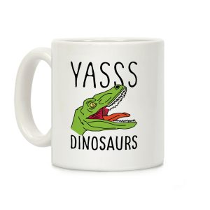 Yasss Raptor Coffee Mug