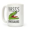 Yasss Raptor Coffee Mug Yasss Raptor Coffee Mug