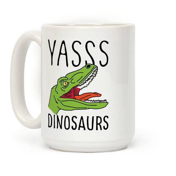 Yasss Raptor Coffee Mug Yasss Raptor Coffee Mug