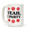 Yeah, I Party (Dungeons and Dragons) Coffee Mug Yeah, I Party (Dungeons and Dragons) Coffee Mug