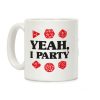 Yeah, I Party (Dungeons and Dragons) Coffee Mug Yeah, I Party (Dungeons and Dragons) Coffee Mug