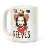 Yeehaw-nu Reeves Coffee Mug Yeehaw-nu Reeves Coffee Mug