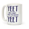 Yeet And I Cannot Stress This Enough Yeet Coffee Mug