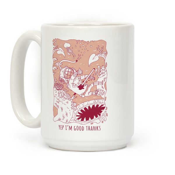 Yep I'm Good Thanks Diver Coffee Mug Yep I'm Good Thanks Diver Coffee Mug