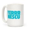 Yerrr Nescu Coffee Mug Yerrr Nescu Coffee Mug