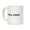 Yes, Chef. Coffee Mug Yes, Chef. Coffee Mug