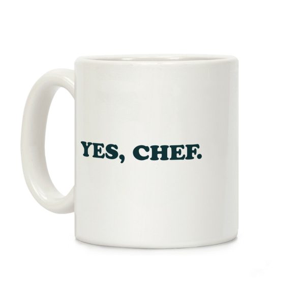 Yes, Chef. Coffee Mug Yes, Chef. Coffee Mug